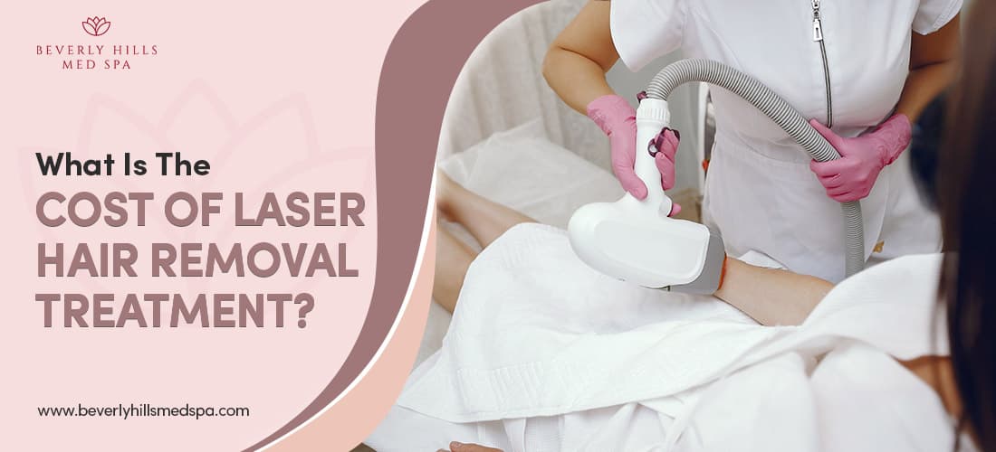 What Is The Cost Of Laser Hair Removal Treatment?