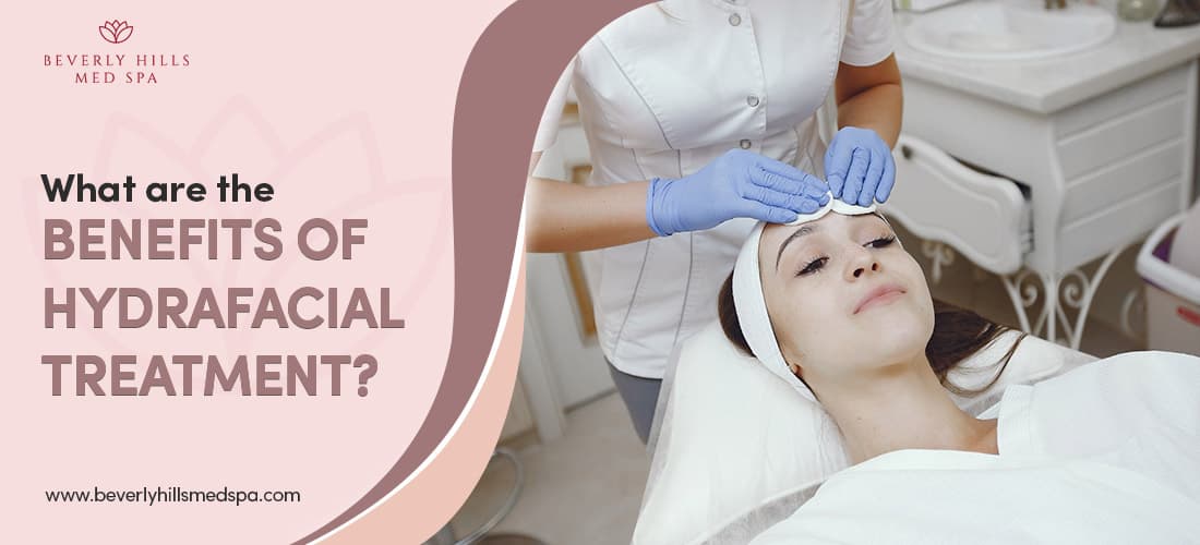 What are the Benefits of Hydrafacial Treatment?